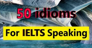50 idioms for ielts speaking